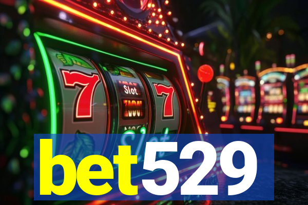 bet529
