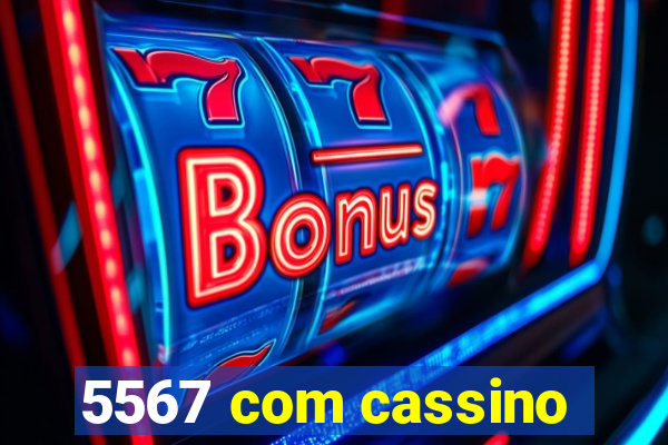 5567 com cassino