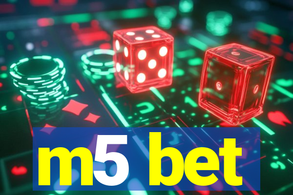 m5 bet