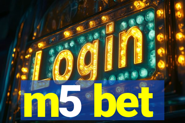m5 bet