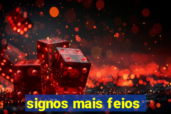 signos mais feios