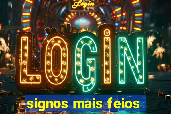 signos mais feios