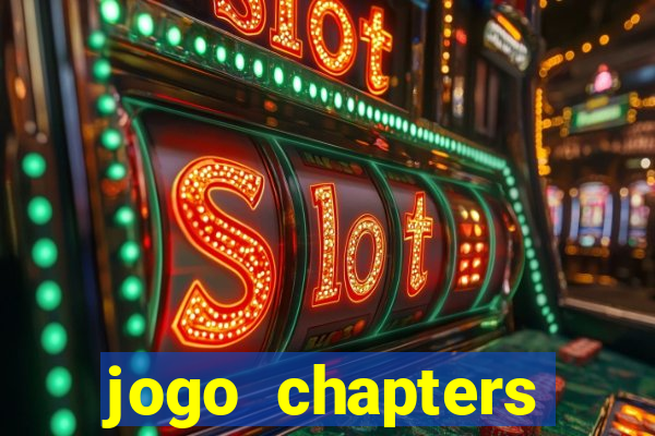 jogo chapters diamantes infinitos