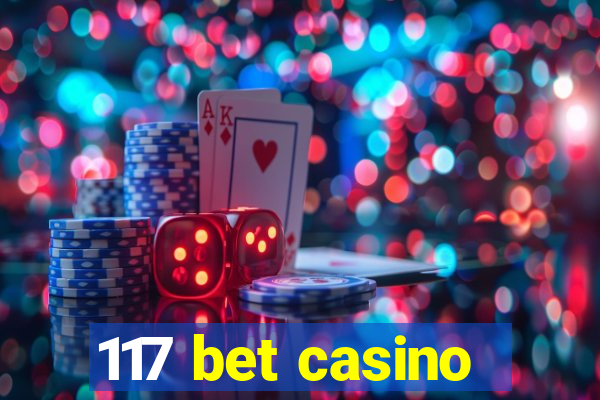 117 bet casino