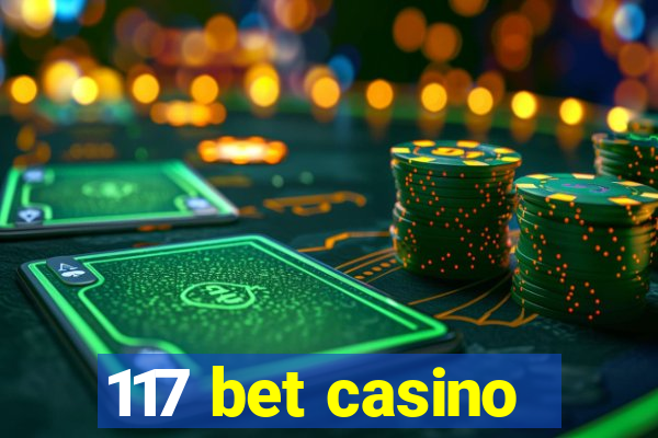 117 bet casino