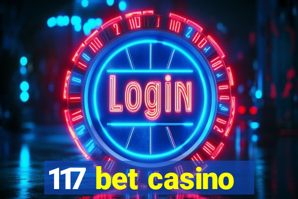 117 bet casino