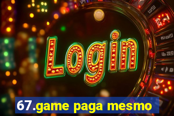 67.game paga mesmo