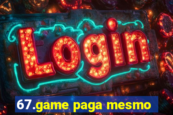 67.game paga mesmo