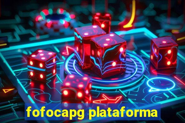 fofocapg plataforma