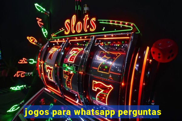 jogos para whatsapp perguntas