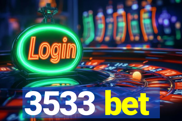 3533 bet