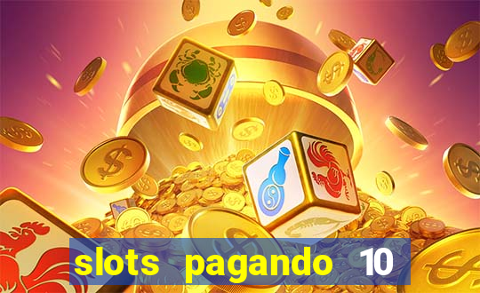 slots pagando 10 no cadastro