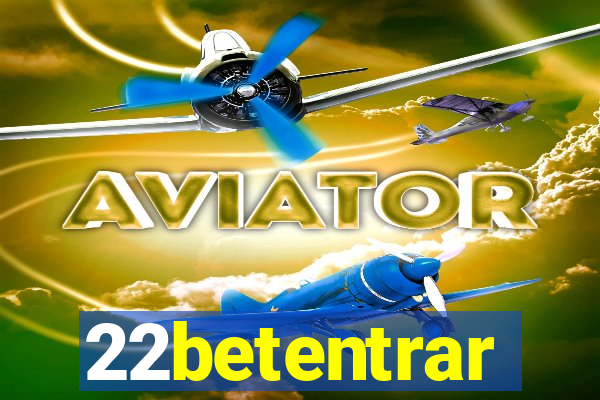 22betentrar