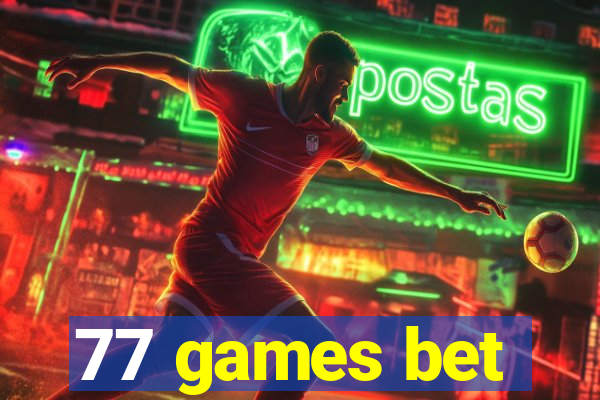 77 games bet