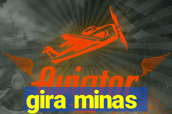 gira minas