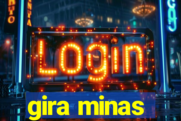 gira minas