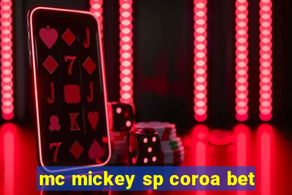 mc mickey sp coroa bet