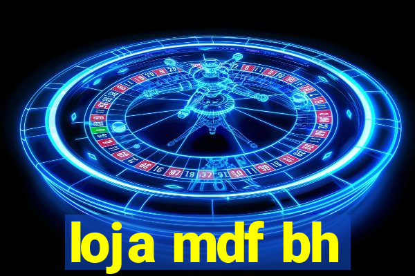 loja mdf bh