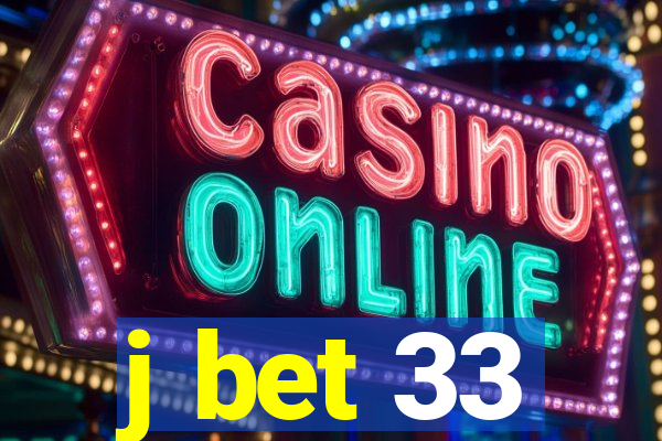 j bet 33