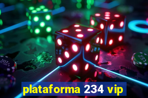 plataforma 234 vip
