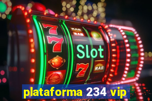 plataforma 234 vip