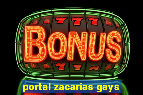 portal zacarias gays