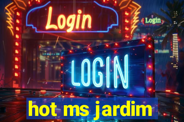 hot ms jardim