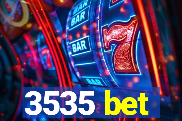 3535 bet
