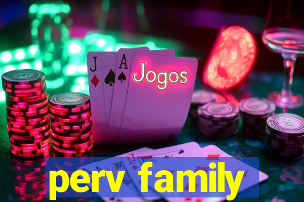 perv family