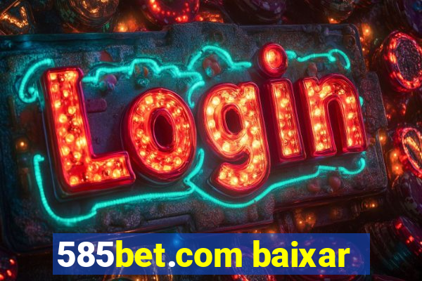 585bet.com baixar