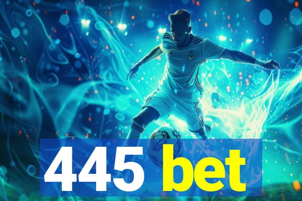 445 bet