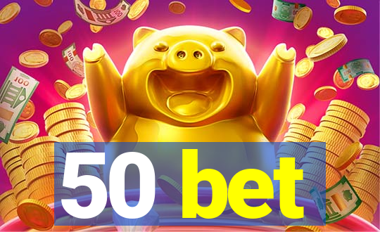 50 bet