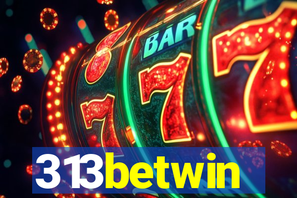 313betwin
