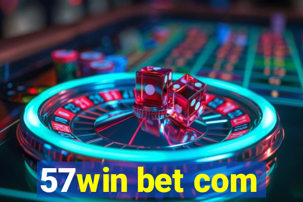 57win bet com