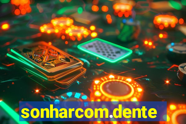 sonharcom.dente