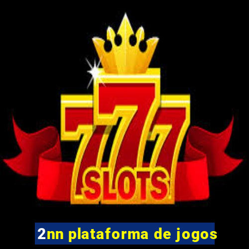 2nn plataforma de jogos
