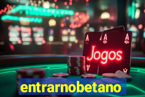 entrarnobetano