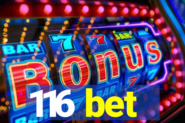 116 bet