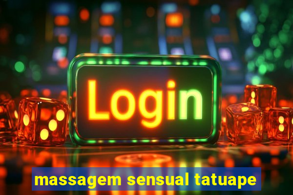 massagem sensual tatuape