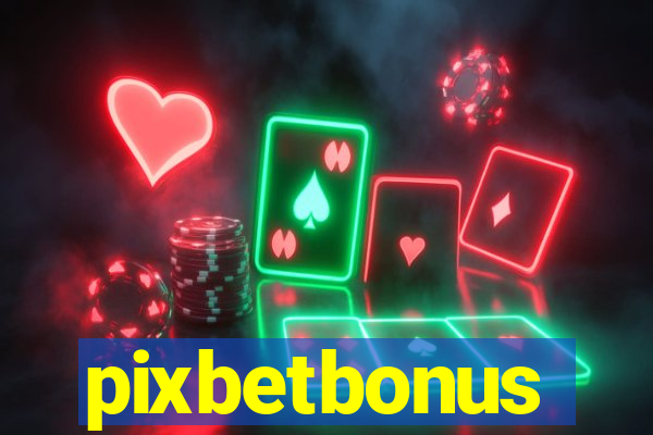 pixbetbonus
