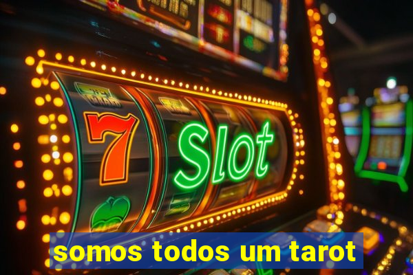 somos todos um tarot