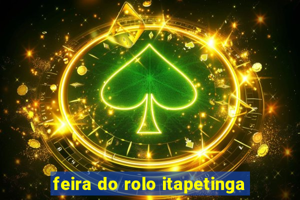 feira do rolo itapetinga