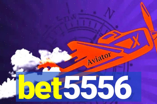 bet5556
