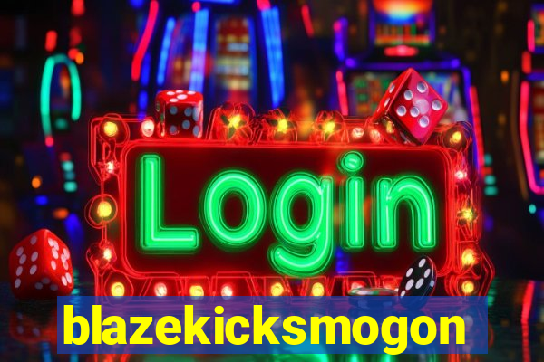 blazekicksmogon