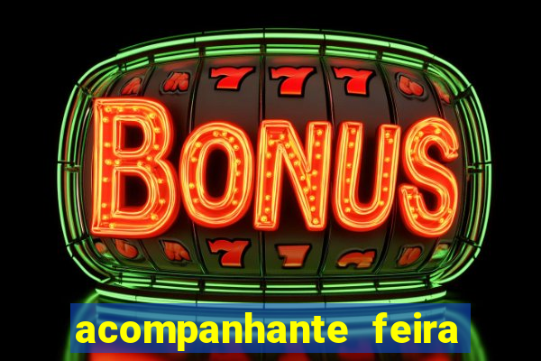 acompanhante feira de santana bahia