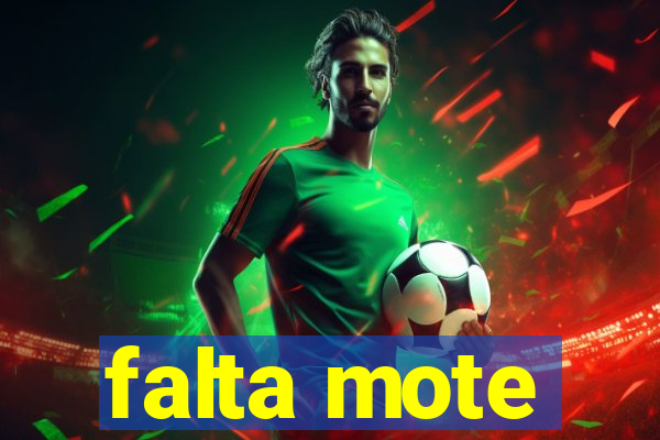 falta mote