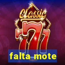 falta mote