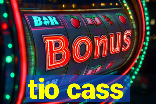 tio cass