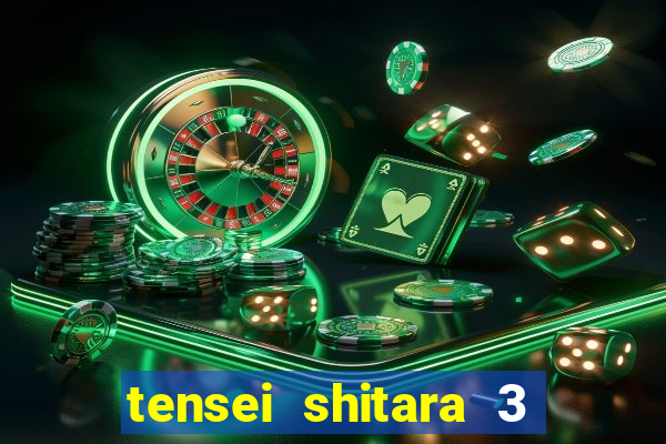 tensei shitara 3 temporada dublado