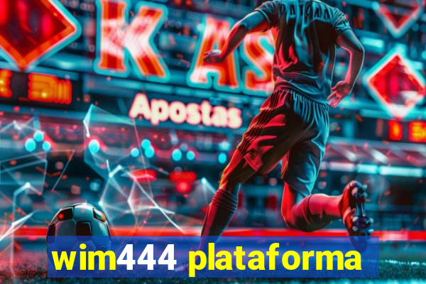 wim444 plataforma